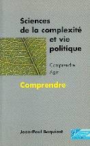 Couverture du livre : Sciences de la complexité et vie politique - Tome 1 : comprendre